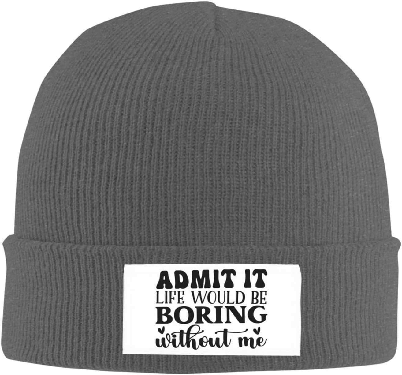Admit It Life Would Be Boring Without Me Winter Knitted Hat