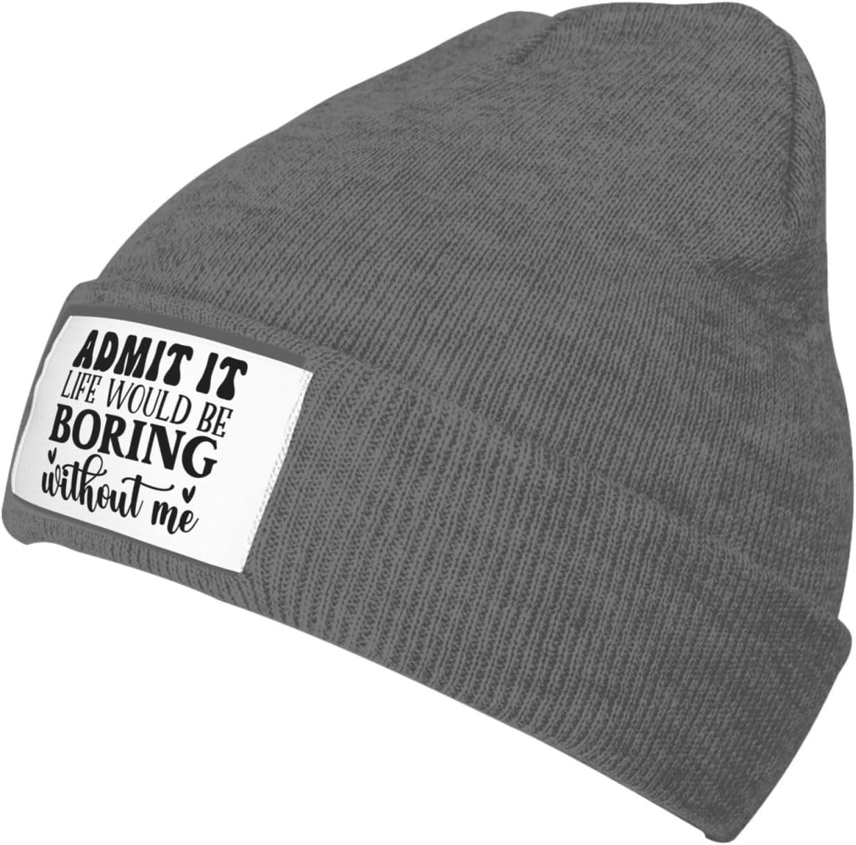 Admit It Life Would Be Boring Without Me Winter Knitted Hat